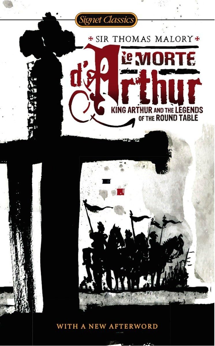 Le Morte D'Arthur: King Arthur and the Legends of the Round