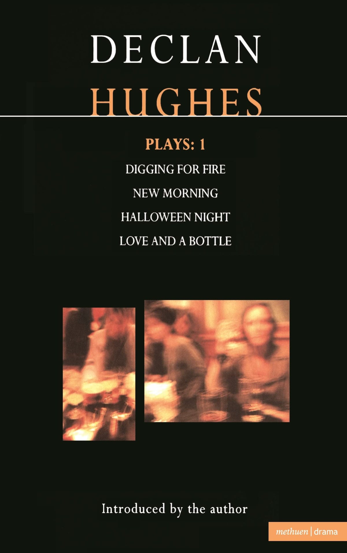 Hughes Plays:1: Digging for Fire; New Morning; Halloween Night; Love and a Bottle (Contemporary Dramatists)