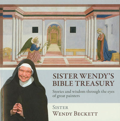Sister Wendy's Bible Treasury: Stories and Wisdom Through the Eyes of the World's Great Painters