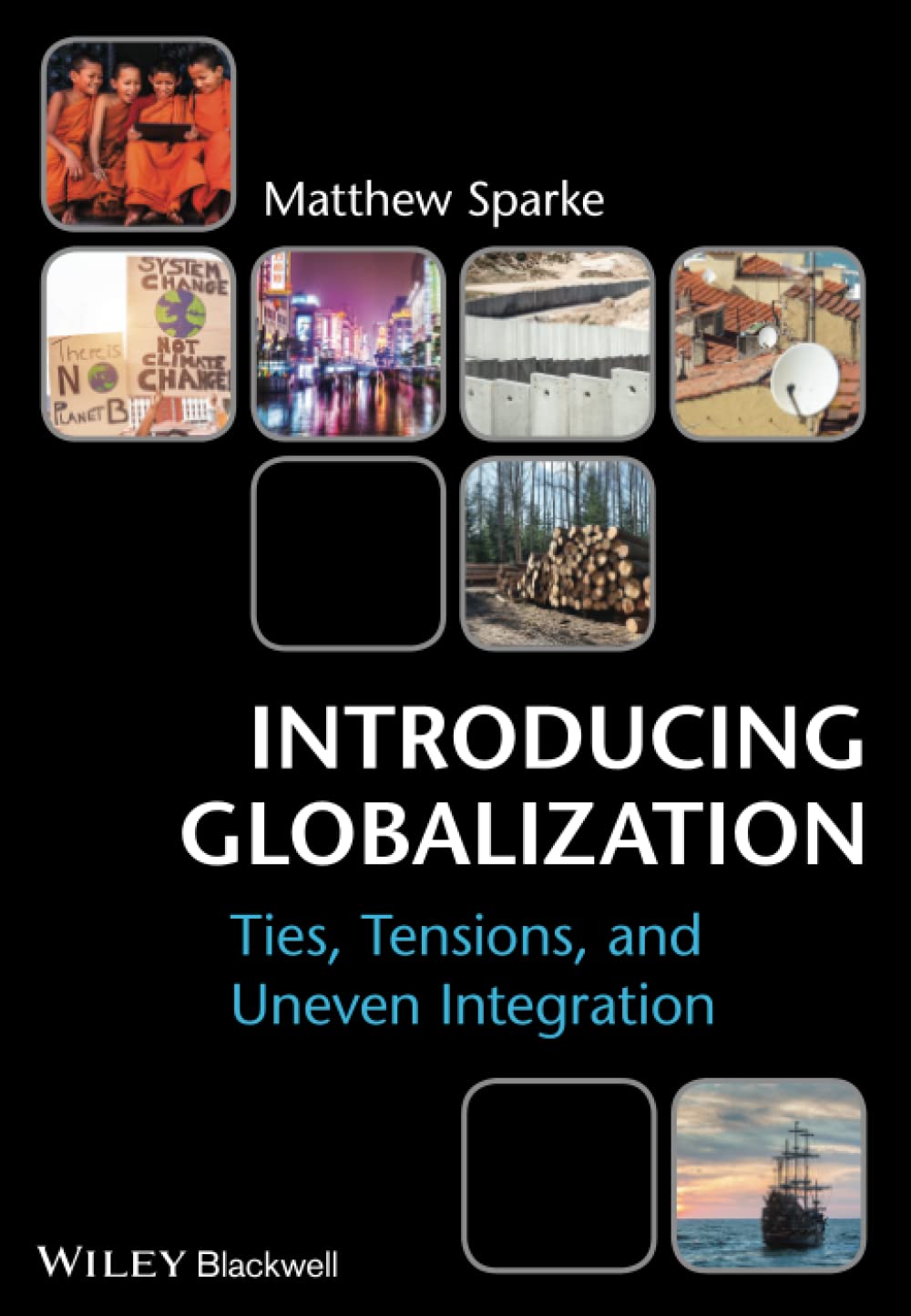 Introducing Globalization: Ties, Tensions, and Uneven Integration