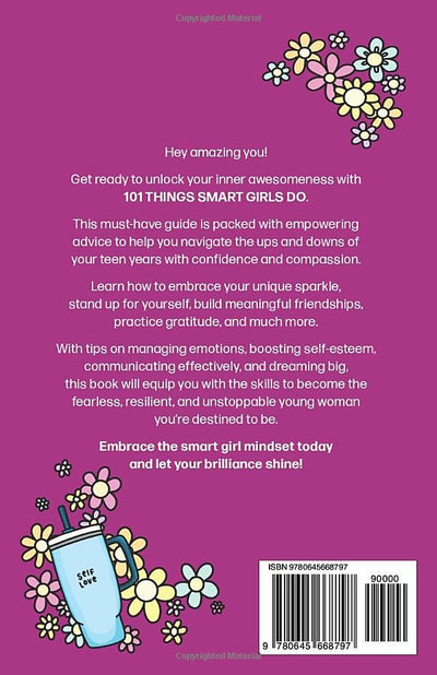 101 Things Smart Girls Do: A Teenage Girl?s Guide to Becoming Fearless, Resilient, and Unstoppable