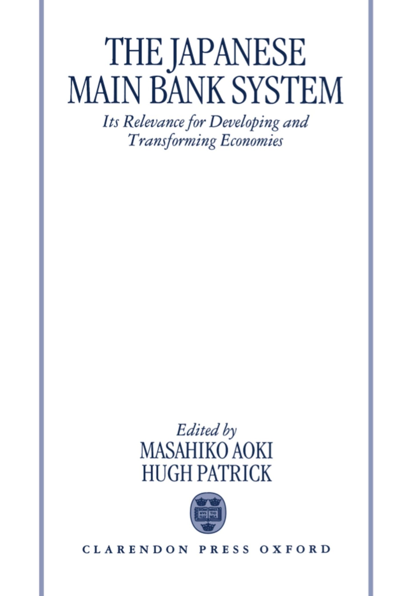 The Japanese Main Bank System: Its Relevance for Developing and Transforming Economies