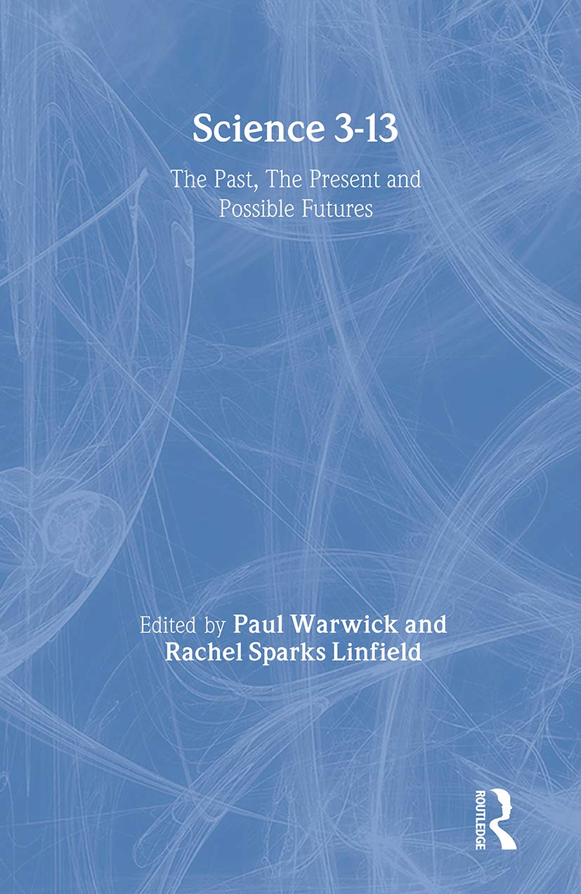 Science 3-13: The Past, The Present and Possible Futures (Primary Directions Series)