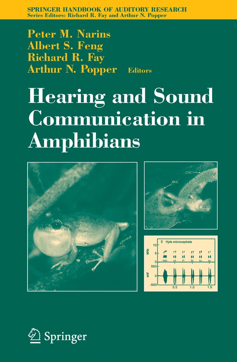 Hearing and Sound Communication in Amphibians (Springer Handbook of Auditory Research, 28)