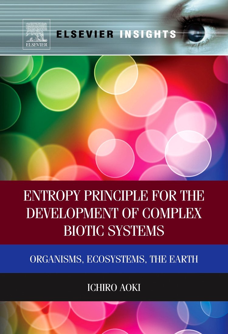 Entropy Principle for the Development of Complex Biotic Systems: Organisms, Ecosystems, the Earth