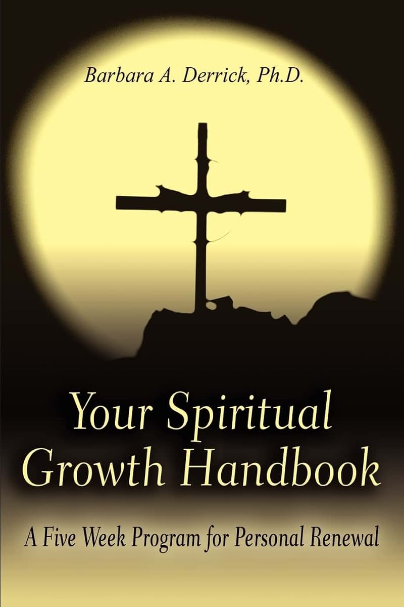 Your Spiritual Growth Handbook: A Five Week Program for Personal Renewal