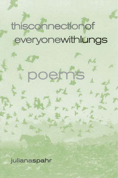 This Connection of Everyone with Lungs: Poems (Volume 15) (New California Poetry)