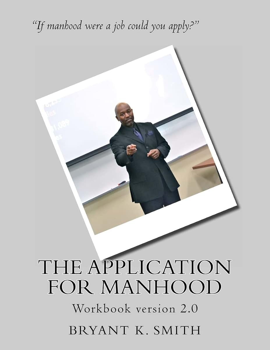 The Application For Manhood Workbook