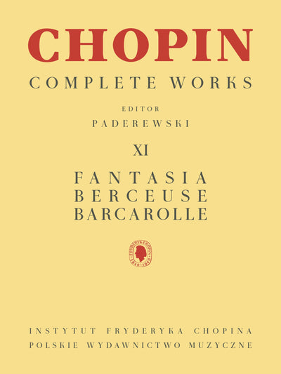 Chopin: Fantasia Berceuse Barcarolle Piano Solo Classical Sheet Music Edition from Chopin Complete Works Vol XI Urtext Songbook for Study and ... Pianists (The Chopin Complete Works, 11)