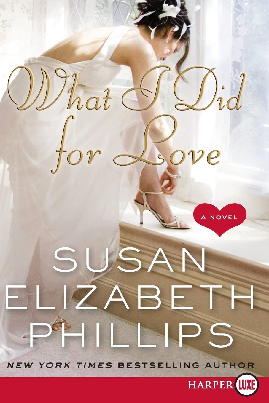 What I Did for Love: A Novel