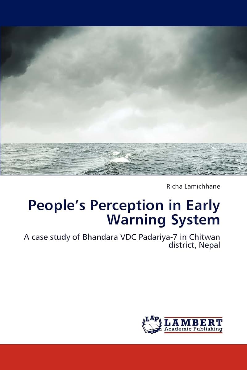 Peoples Perception in Early Warning System: A case study of Bhandara VDC Padariya-7 in Chitwan district, Nepal