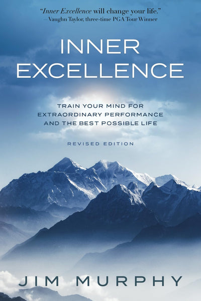 Inner Excellence: Train Your Mind for Extraordinary Performance