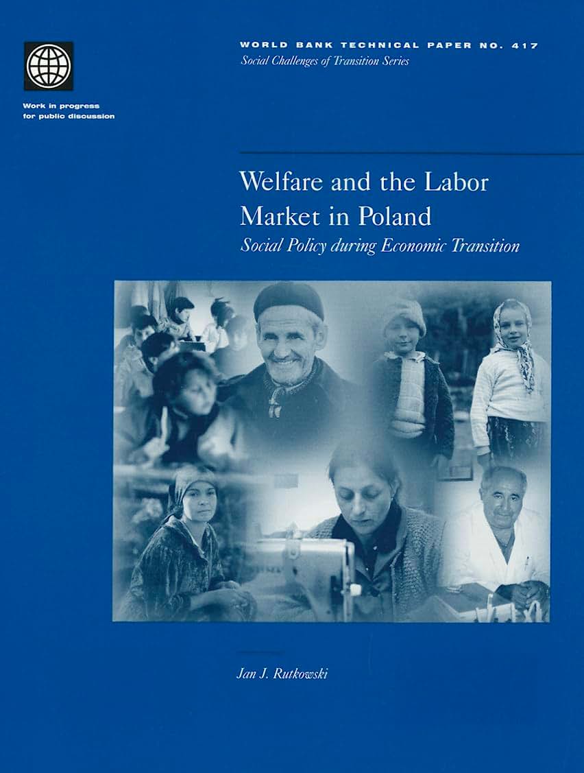 Welfare and the Labor Market in Poland: Social Policy During Economic Transition (World Bank Technical Papers)