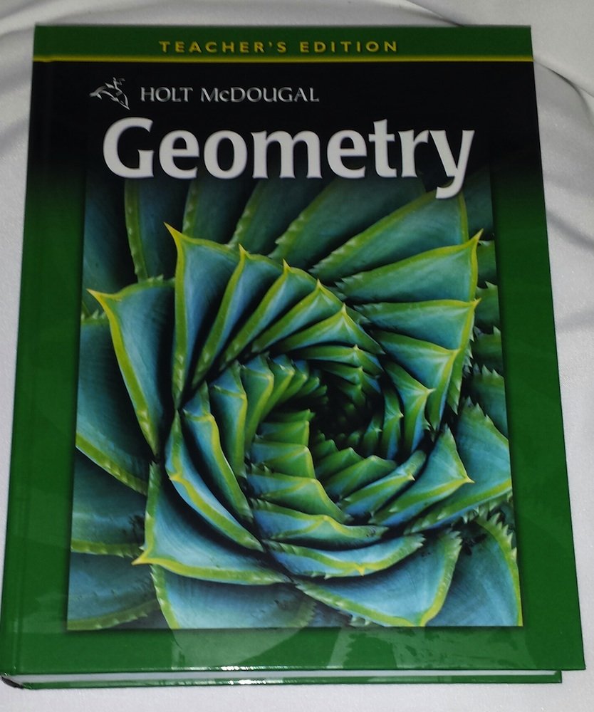 Holt McDougal Geometry, Teacher Edition by Edward B. Burger