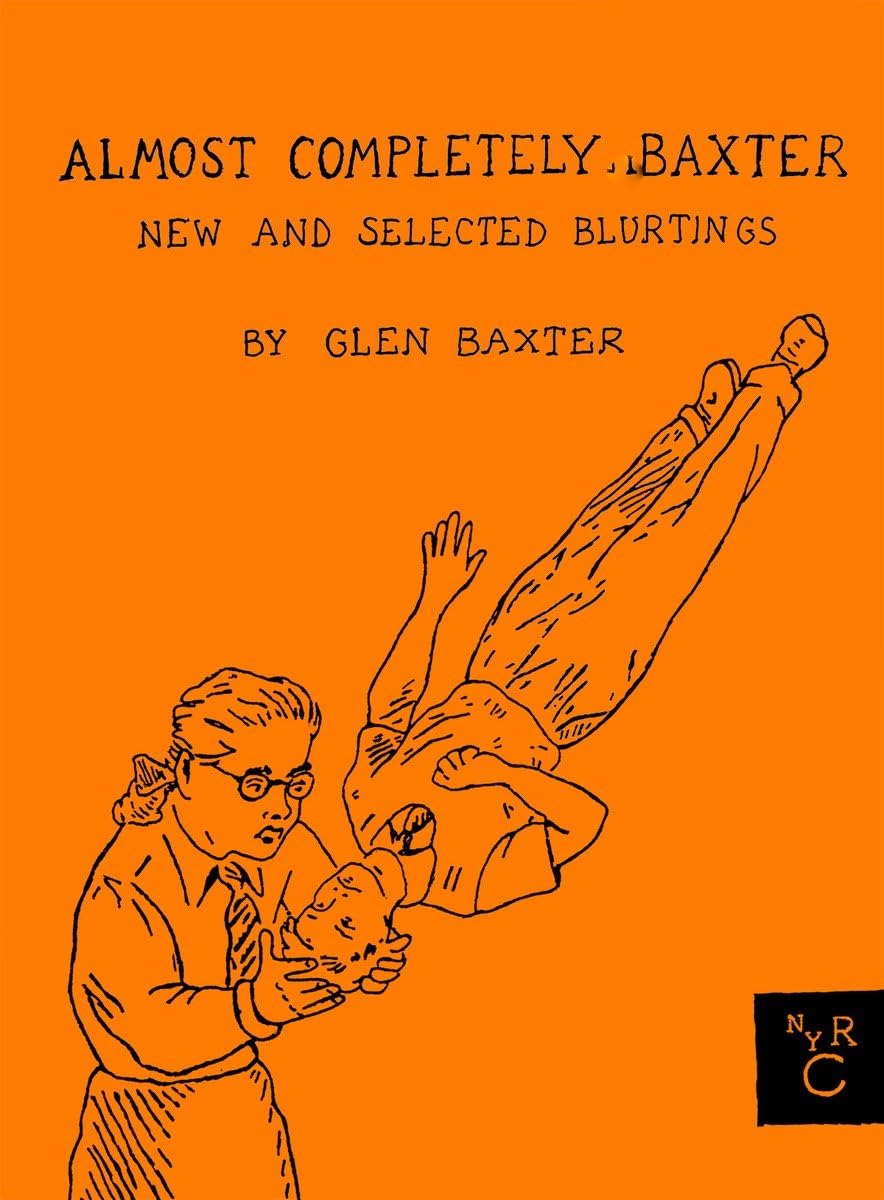 Almost Completely Baxter: New and Selected Blurtings