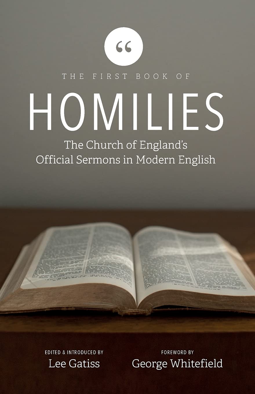 The First Book of Homilies: The Church of England's Official Sermons in Modern English (The Homilies in Modern English)