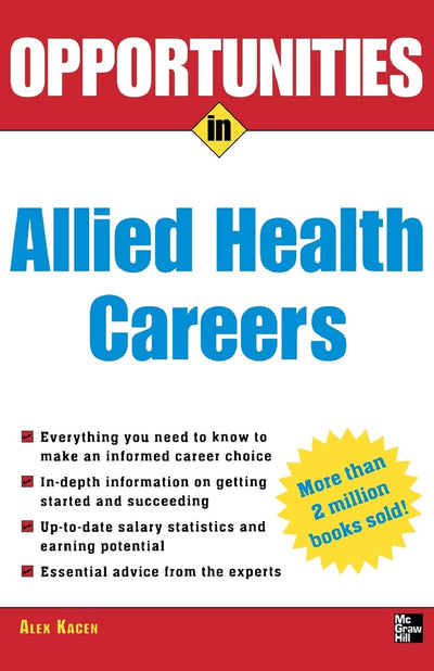 Opportunities in Allied Health Careers, revised edition (Opportunities inSeries)