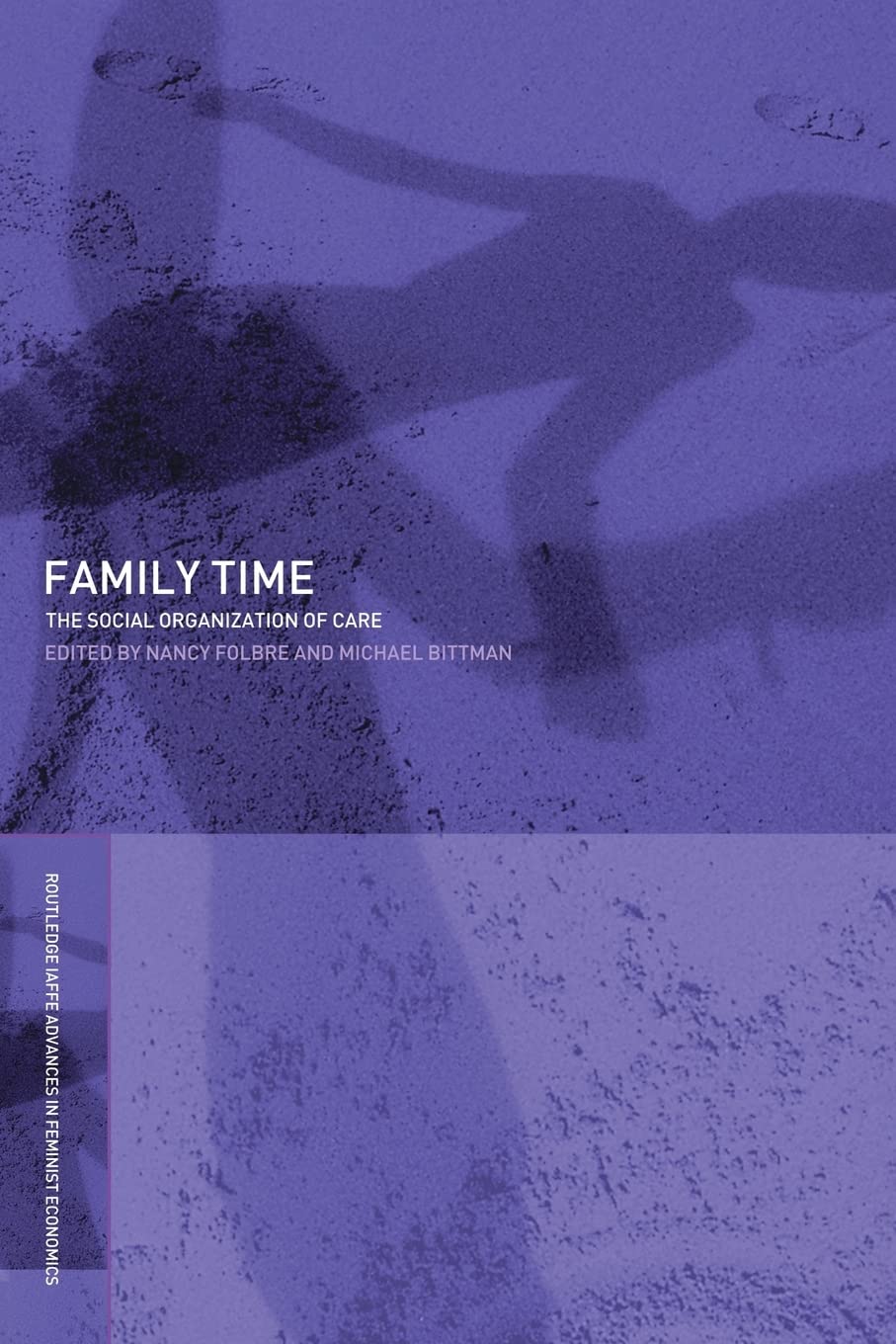 Family Time (Routledge IAFFE Advances in Feminist Economics)