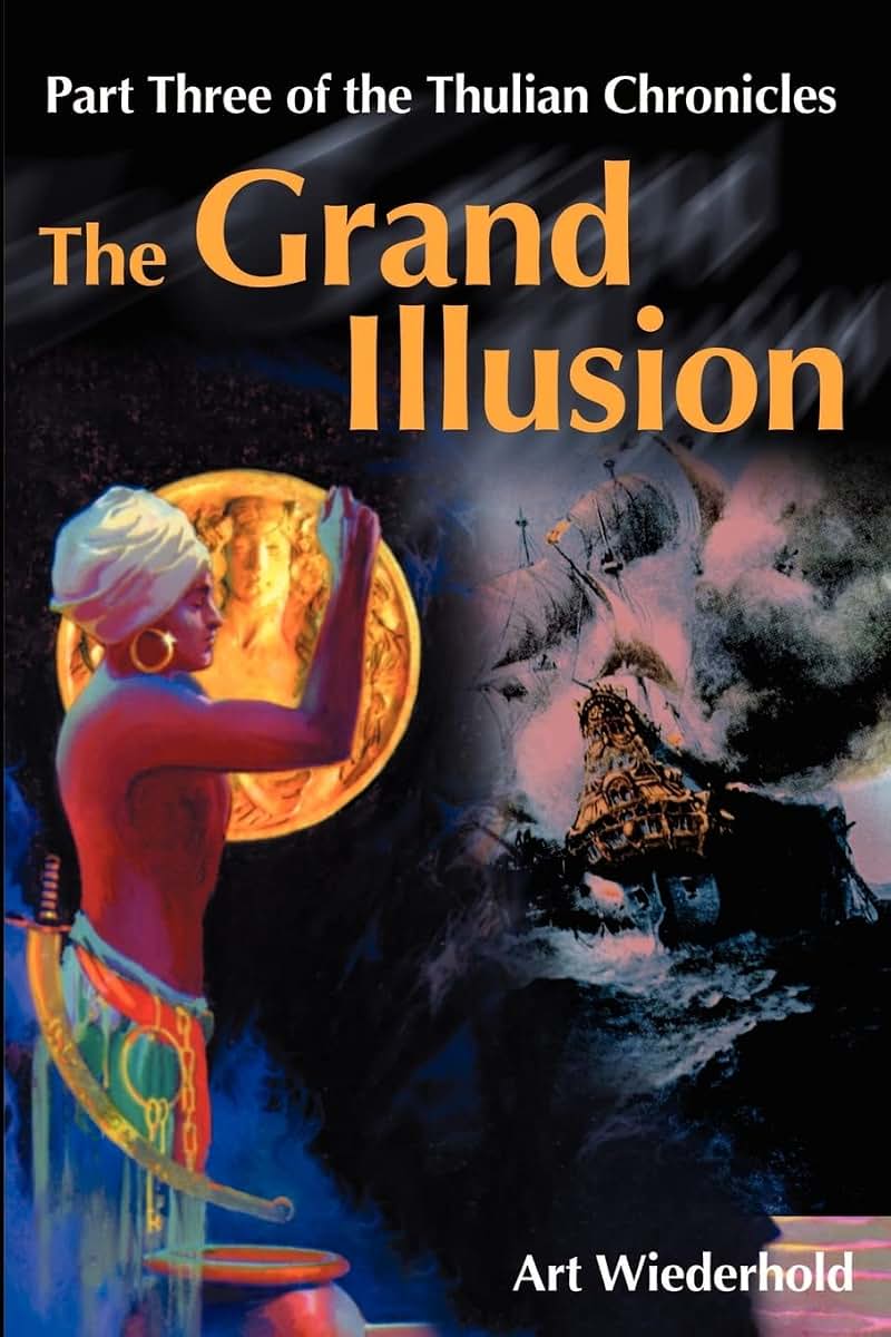 The Grand Illusion: Part Three of the Thulian Chronicles