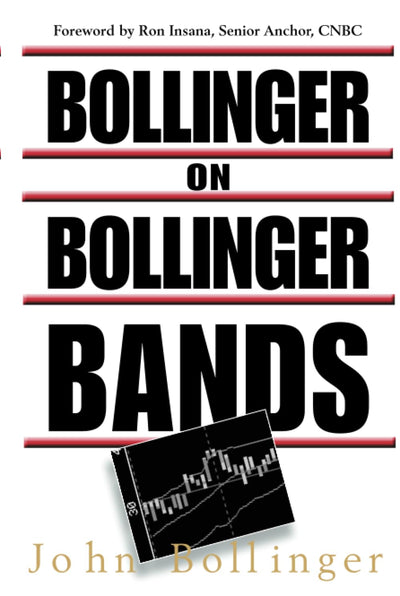 Bollinger on Bollinger Bands by John A. Bollinger