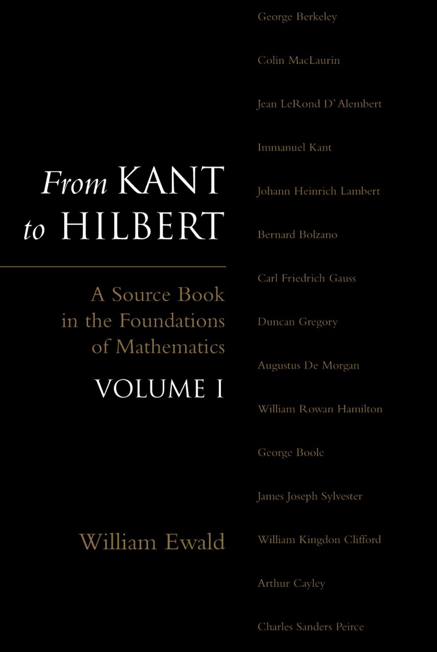 From Kant to Hilbert Volume 1: A Source Book in the Foundations of Mathematics