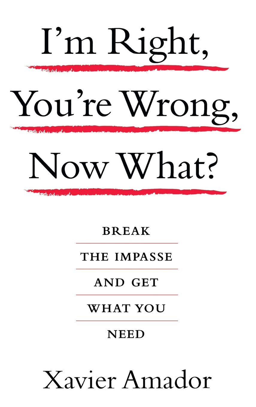I'm Right, You're Wrong, Now What?: Break the Impasse and Get What You Need