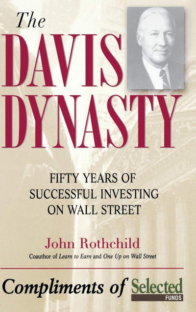 The Davis Dynasty: 50 Years of Successful Investing on Wall Street