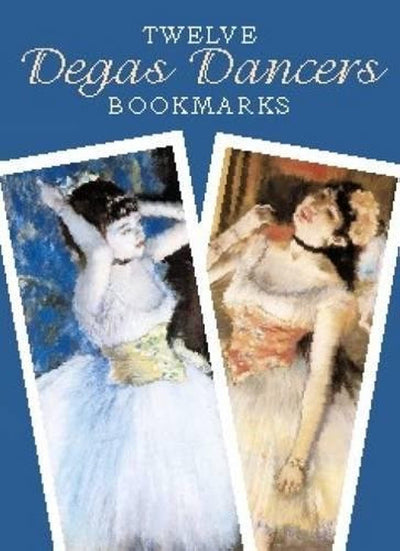 Twelve Degas Dancers Bookmarks (Dover Bookmarks)