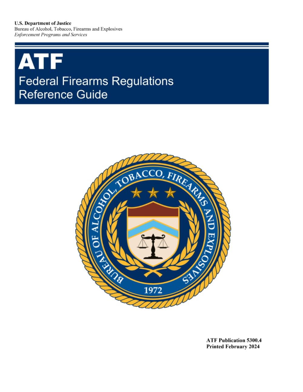 Federal Firearms Regulations Reference Guide: ATF Pub 5300.4