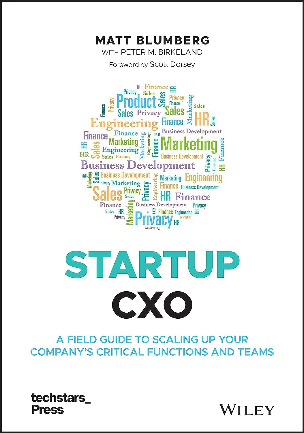 Startup CXO: A Field Guide to Scaling Up Your Company's Critical Functions and Teams (Techstars)
