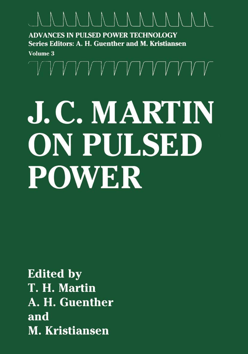 J. C. Martin on Pulsed Power (Advances in Pulsed Power Technology, 3)