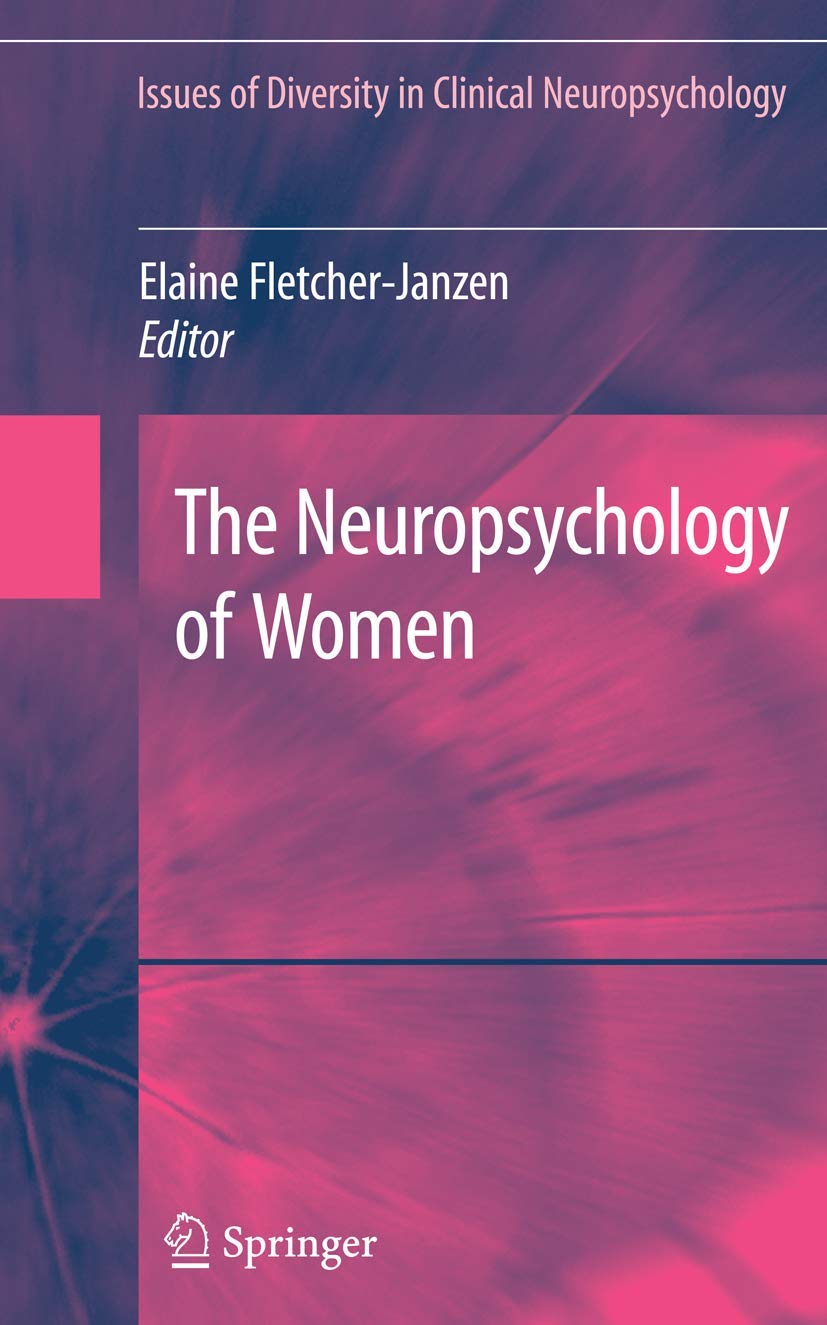The Neuropsychology of Women (Issues of Diversity in Clinical Neuropsychology)