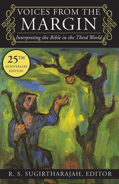 Voices from the Margin: Interpreting the Bible in the Third