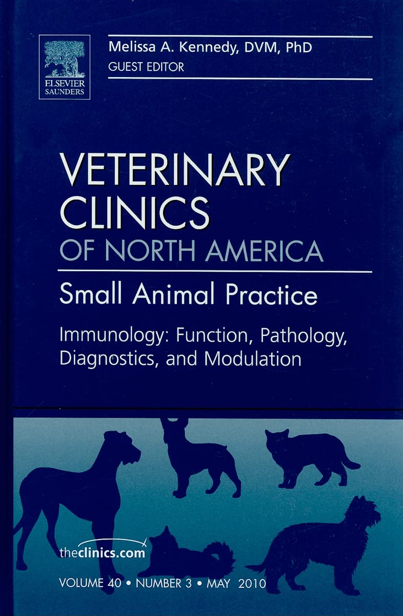 Immunology: Function, Pathology, Diagnostics, and Modulation, An Issue of Veterinary Clinics: Small Animal Practice (Volume 40-3) (The Clinics: Veterinary Medicine, Volume 40-3)