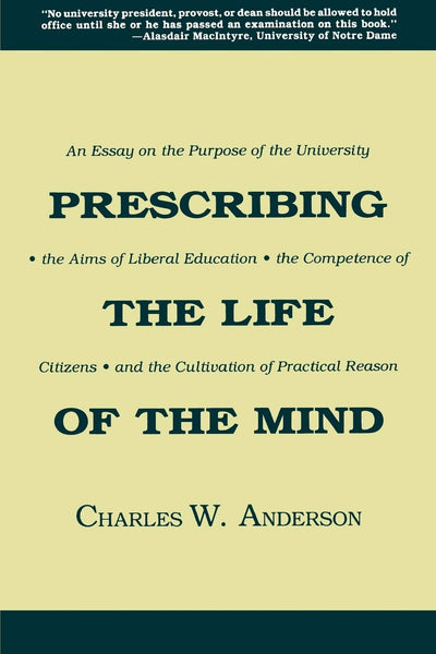 Prescribing the Life of the Mind: An Essay on the Purpose of