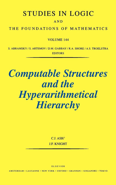 Computable Structures and the Hyperarithmetical Hierarchy (Volume 144) (Studies in Logic and the Foundations of Mathematics, Volume 144)