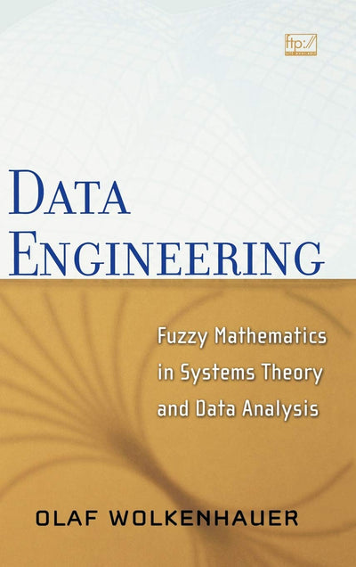 Data Engineering: Fuzzy Mathematics in Systems Theory and Data Analysis