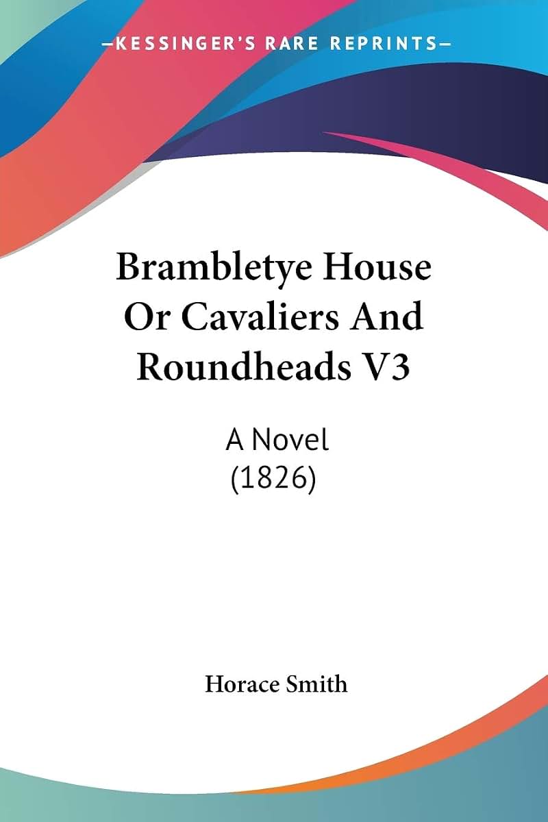 Brambletye House Or Cavaliers And Roundheads V3: A Novel (1826)