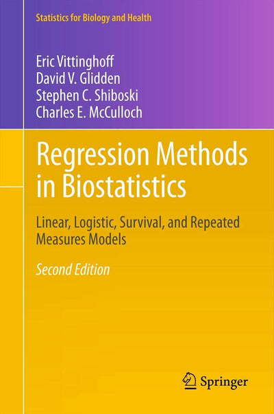 Regression Methods in Biostatistics: Linear, Logistic, Survival, and Repeated Measures Models (Statistics for Biology and Health)