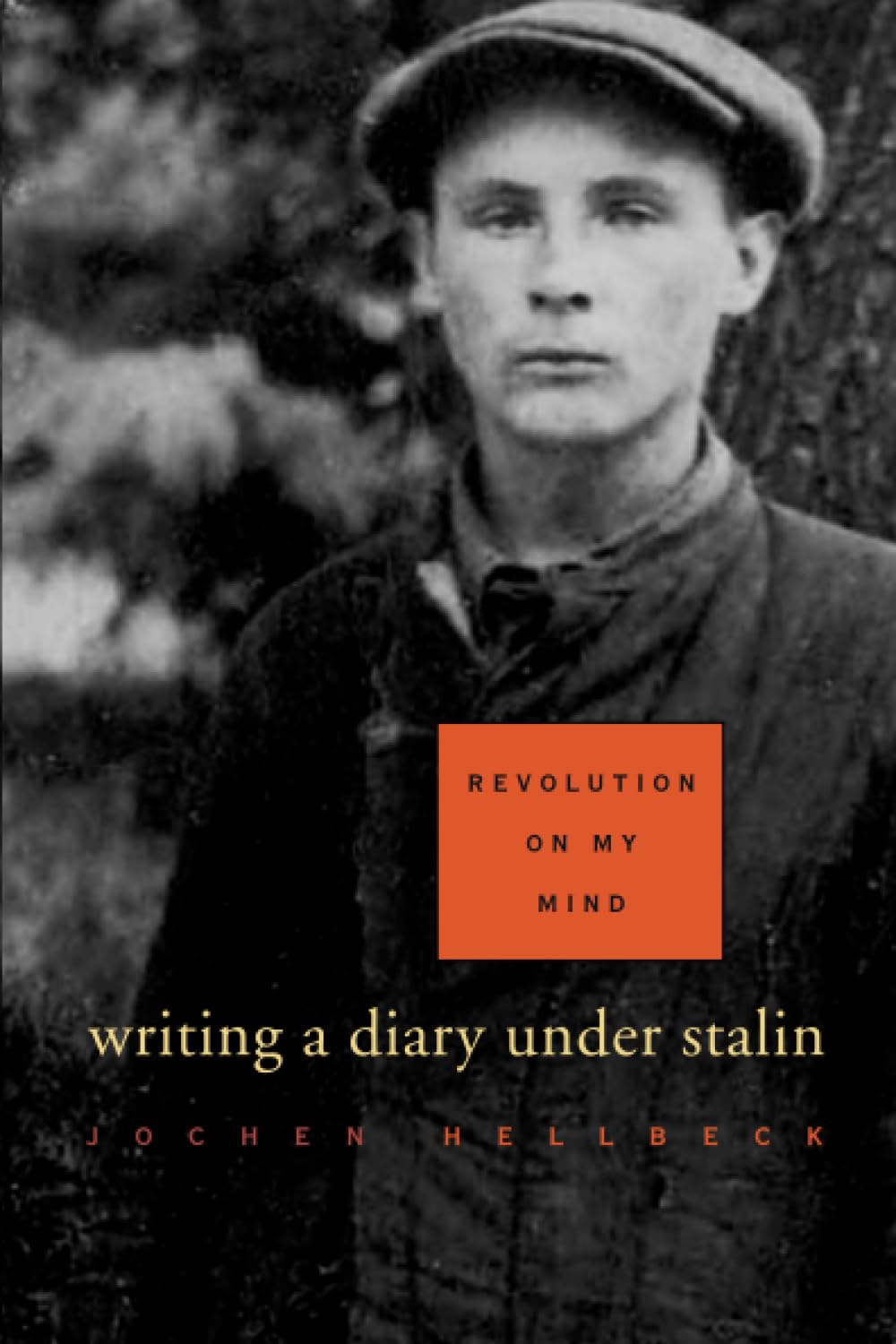 Revolution on My Mind: Writing a Diary under Stalin