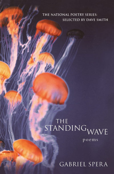 The Standing Wave: Poems (National Poetry Series)