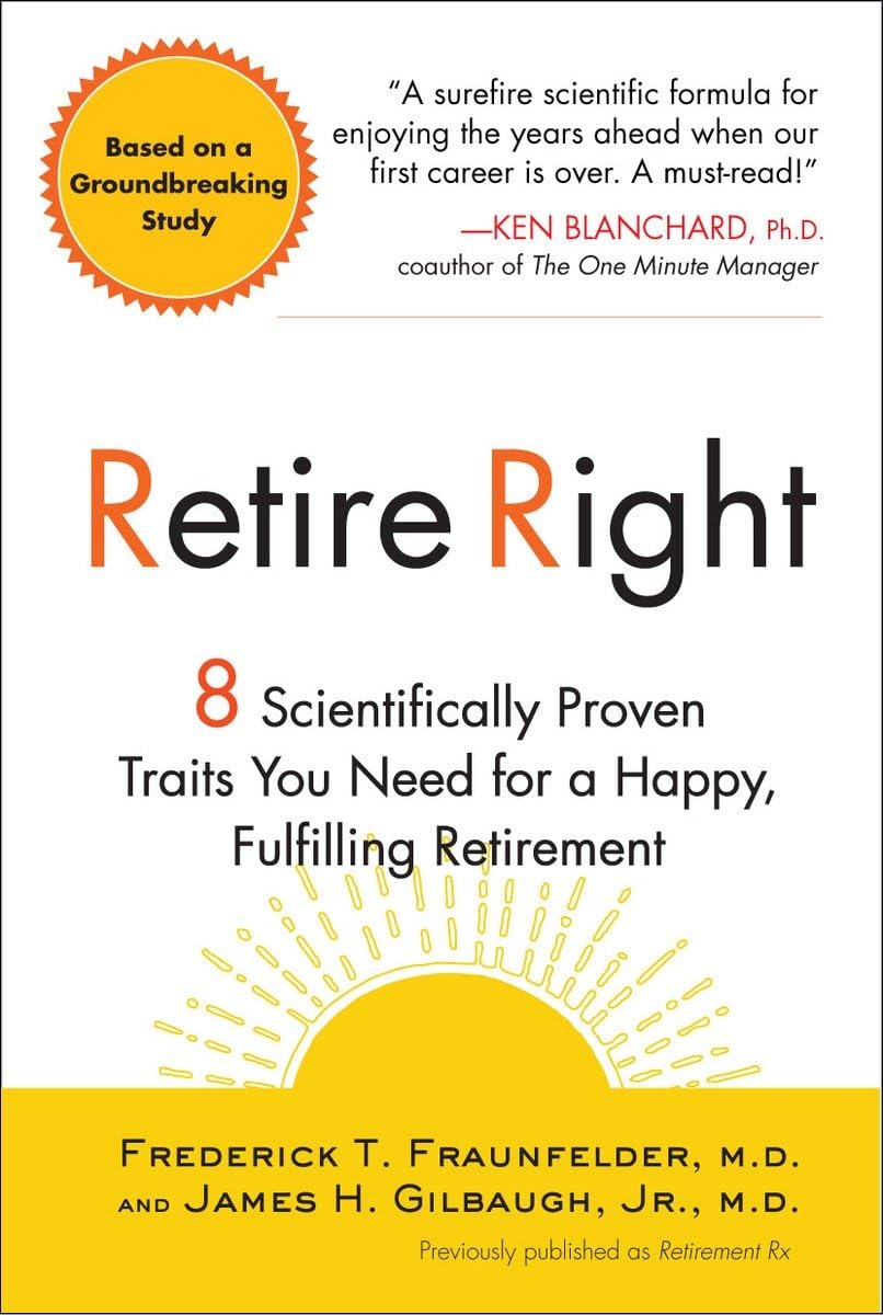 Retire Right: 8 Scientifically Proven Traits You Need for a Happy, Fulfilling Retirement