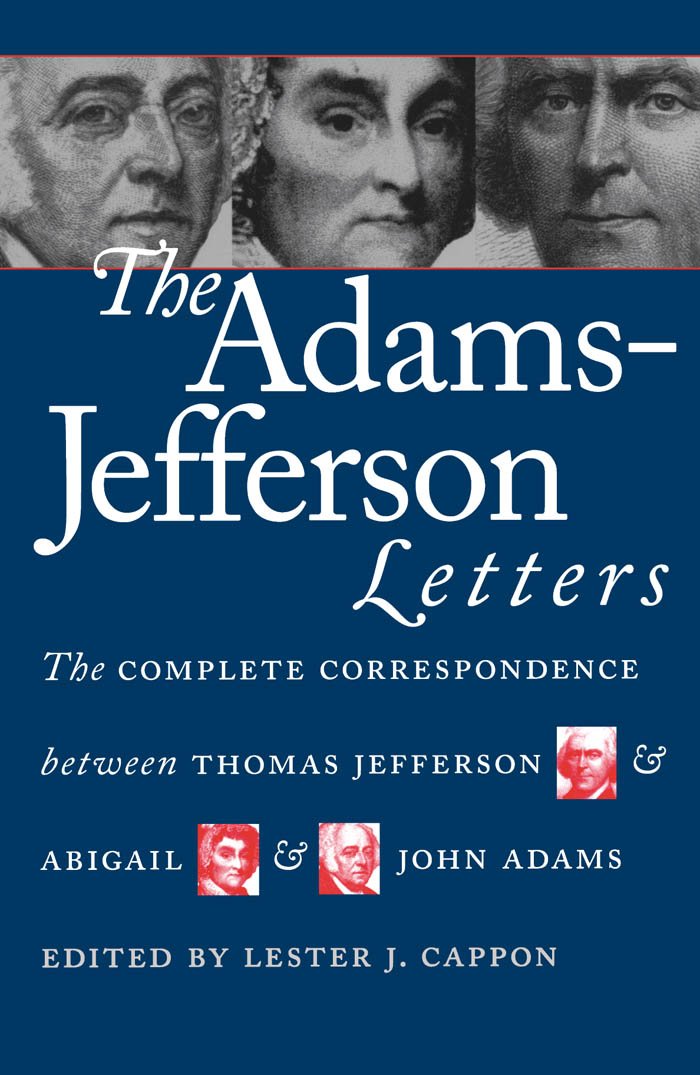 The Adams-Jefferson Letters: Complete Correspondence