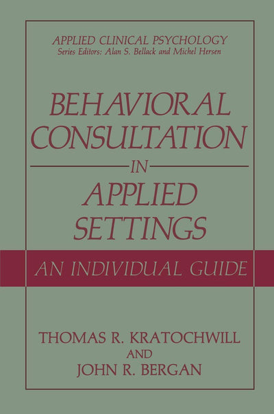Behavioral Consultation and Therapy: An Individual Guide