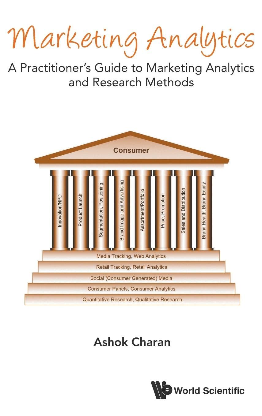 Marketing Analytics: A Practitioner's Guide to Marketing Analytics and Research Methods