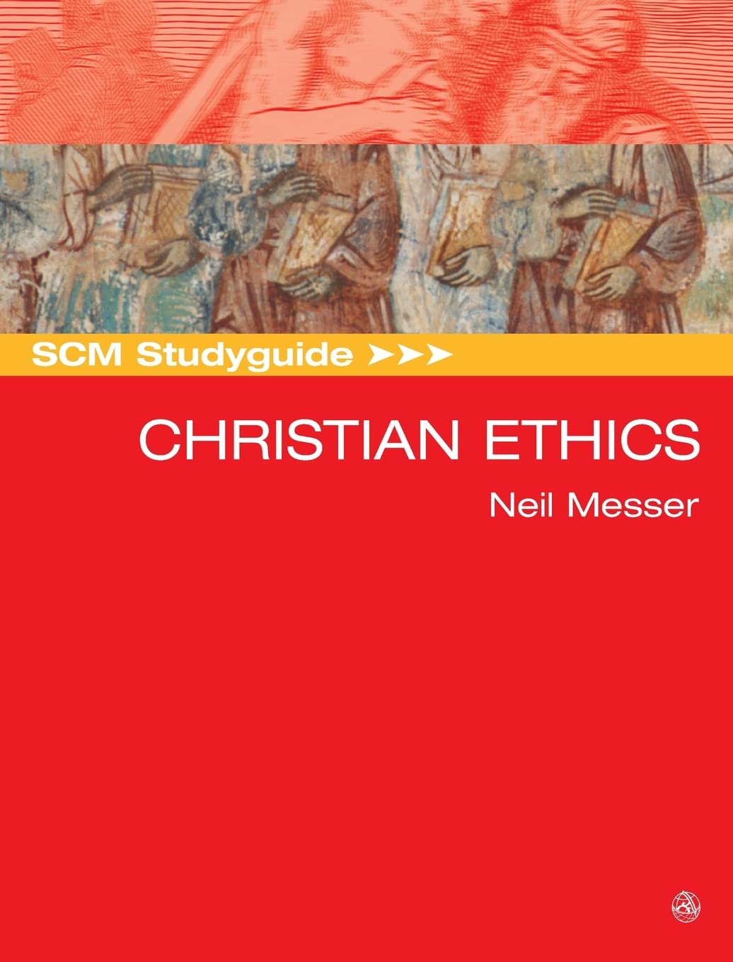 SCM Studyguide: Christian Ethics by Messer, Neil