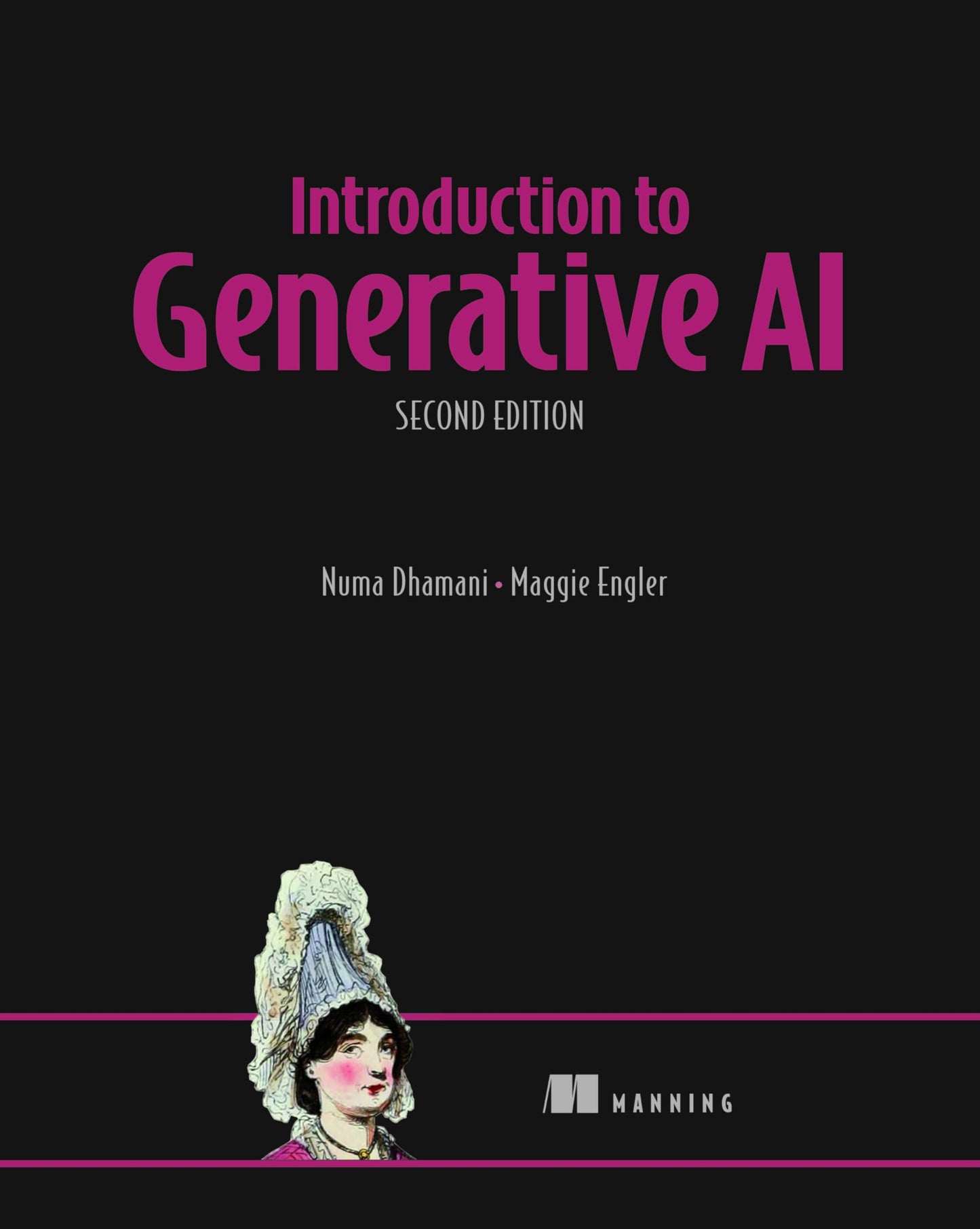 Introduction to Generative AI, Second Edition: Reliable, responsible, and real-world applications