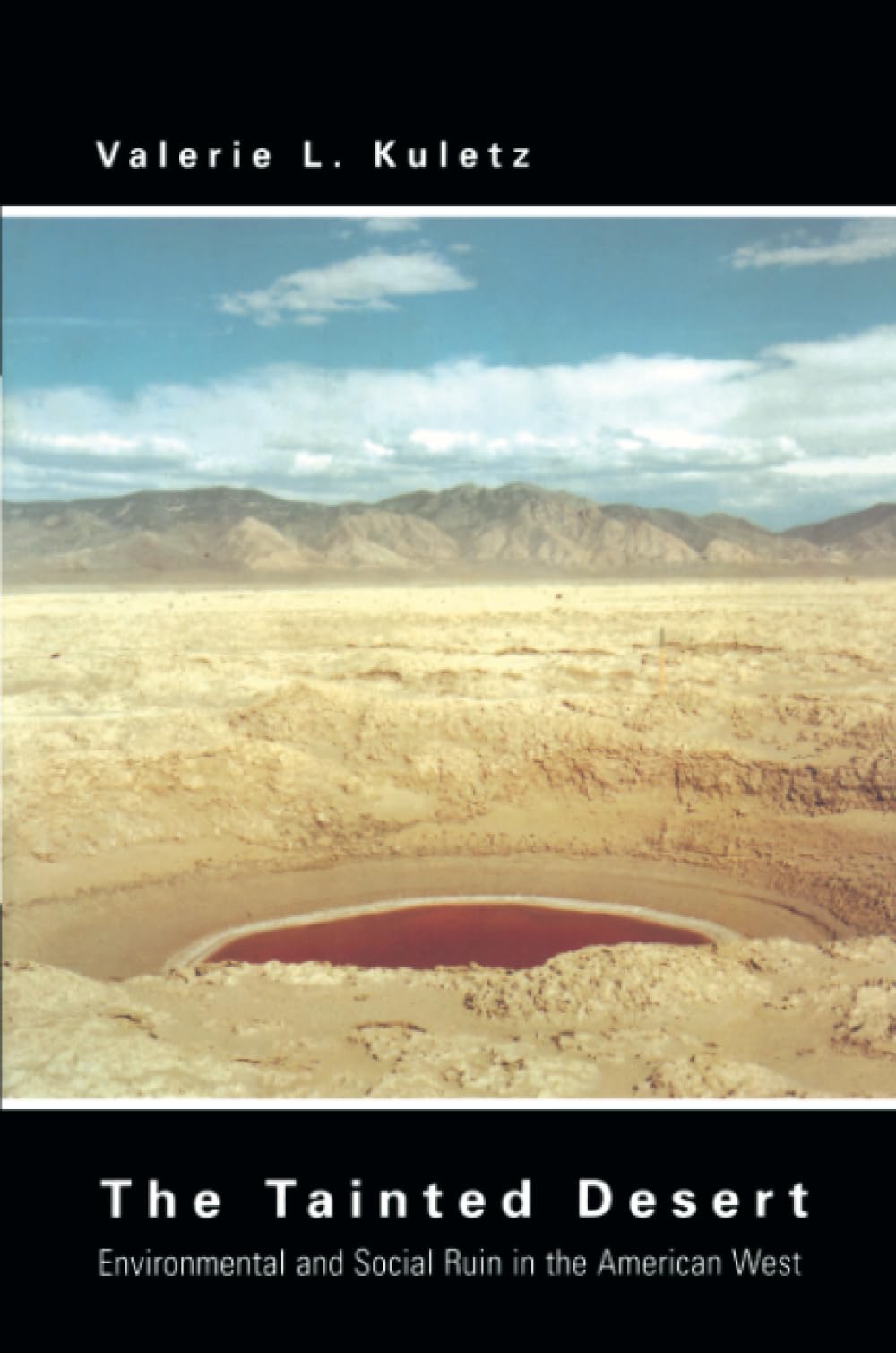 The Tainted Desert (Thematic Studies in Latin America) by Ku