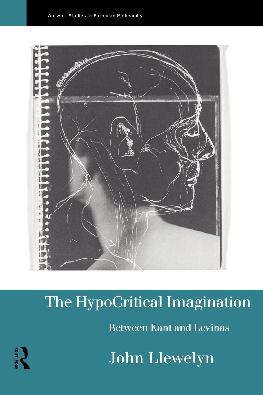 The Hypocritical Imagination: Between Kant and Levinas (Warwick Studies in European Philosophy)