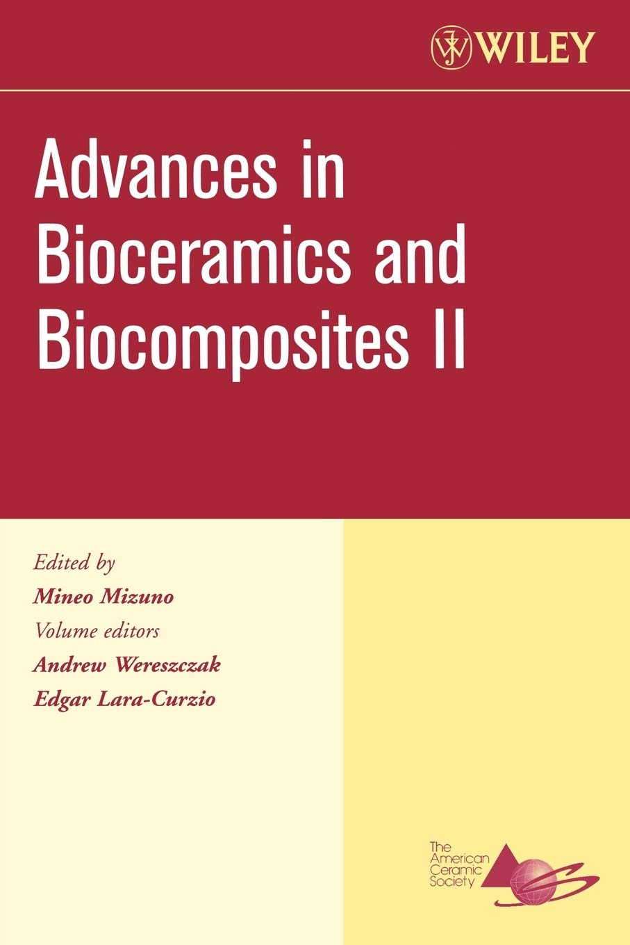 Advances in Bioceramics and Biocomposites II, Volume 27, Issue 6 (Ceramic Engineering and Science Proceedings)